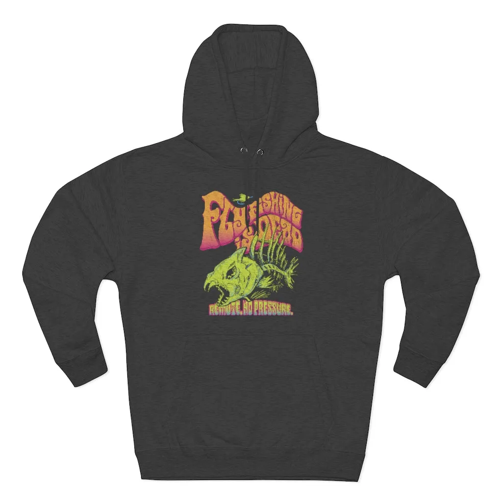 Fly Fishing Is Dead Unisex Premium Pullover Hoodie