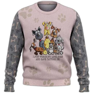 I Just Freaking Love Dogs And Have Tattoos Sweater, Dog Sweater For Humans