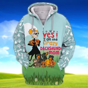 I'm The Crazy Dachshund Mom 3D Shirt For Dachshund Dog Lover